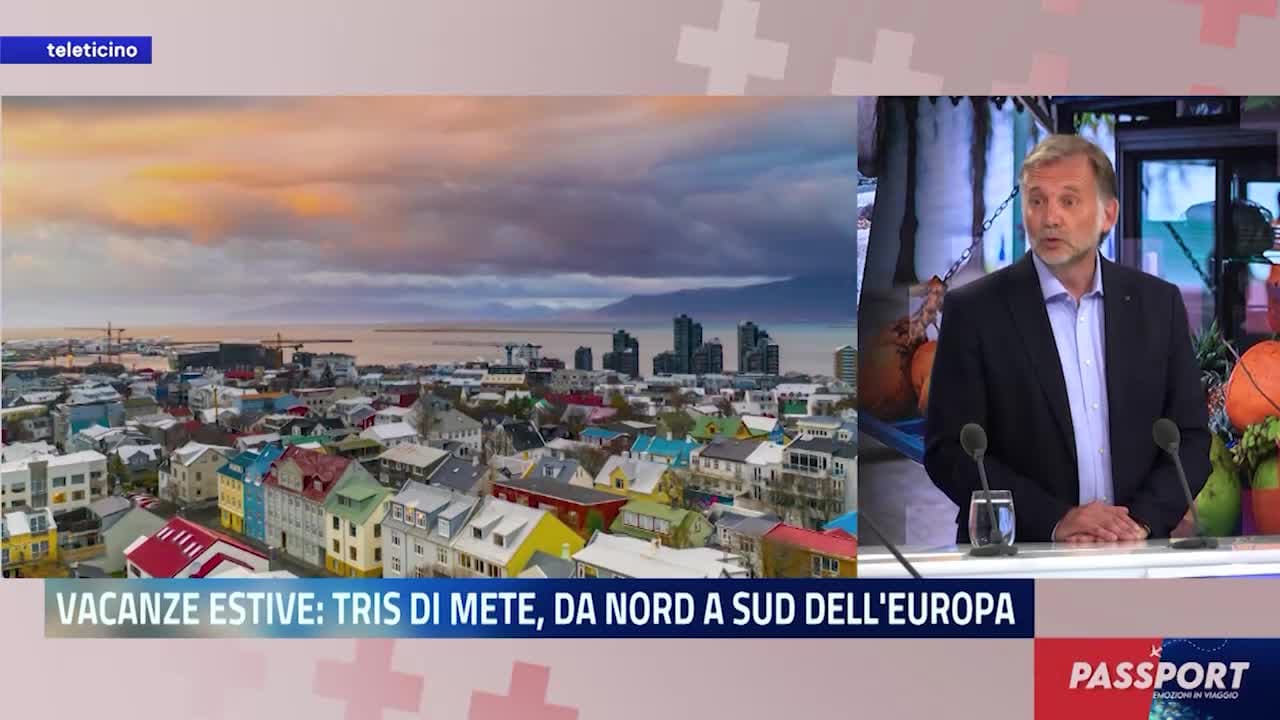 Passport del 5 maggio 2026 - VACANZE ESTIVE: TRIS DI METE, DA NORD A SUD DELL'EUROPA